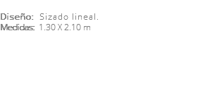 &nbsp;Diseño: Sizado lineal. Medidas: 1.30 X 2.10 m 